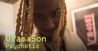 Inside the Mind of OsamaSon: A New FADER Documentary